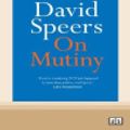 Cover Art for 9780369334831, On Mutiny by David Speers