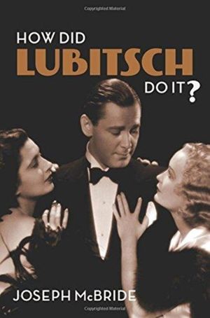 Cover Art for 9780231186445, How Did Lubitsch Do It? by Joseph McBride