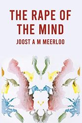 Cover Art for 9781639235094, The Rape Of The Mind by Joost Meerloo
