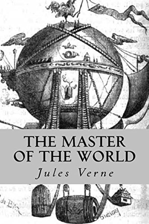Cover Art for 9781539605287, The Master of the World by Jules Verne