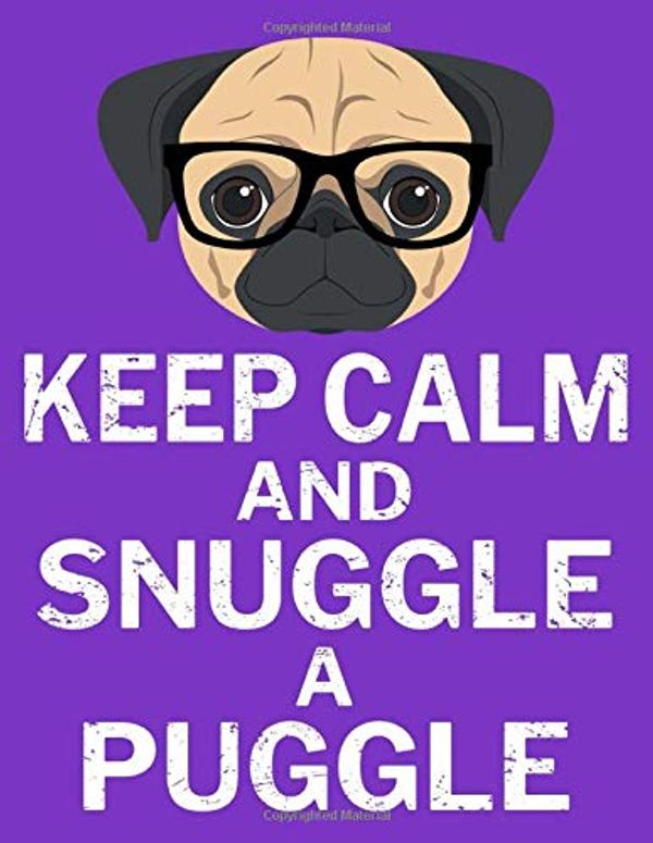 Cover Art for 9781670580863, Keep Calm and Snuggle a Puggle: Blanked Lined Notebook Journal for Writing and Taking Notes by Ventana Media Publishing
