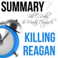Cover Art for 9781310361531, Bill O'Reilly & Martin Dugard's Killing Reagan The Violent Assault That Changed a Presidency Summary by Ant Hive Media