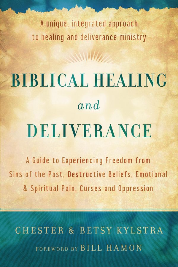 Cover Art for 9781441264589, Biblical Healing and Deliverance by Chester Kylstra, Betsy Kylstra