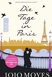 Cover Art for 9783499267901, Die Tage in Paris by Jojo Moyes