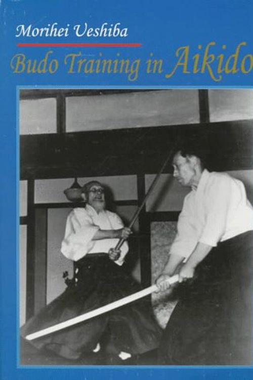 Cover Art for 9780870409820, Budo Training in Aikido by Morihei Ueshiba