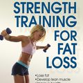 Cover Art for 9781450473842, Strength Training for Fat Loss by Nick Tumminello