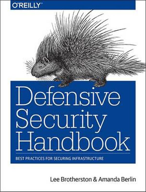 Cover Art for 9781491960387, Defensive Security HandbookBest Practices for Securing Infrastructure by Lee Brotherston