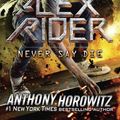 Cover Art for 9781524739300, Never Say Die by Anthony Horowitz