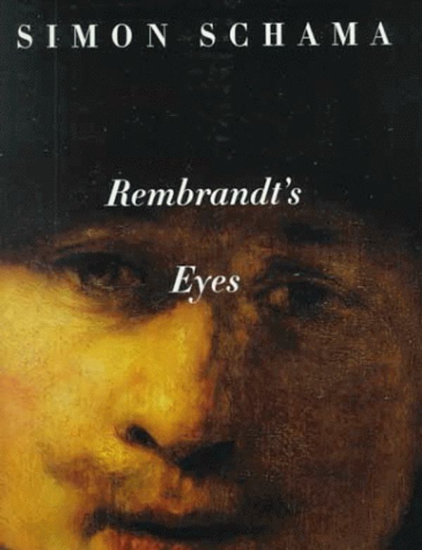 Cover Art for 9780679402565, Rembrandt's Eyes by Simon Schama