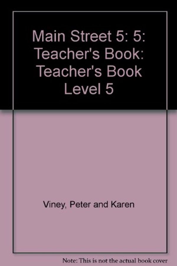Cover Art for 9780194345217, Main Street 5: 5: Teacher's Book by Peter and Karen Viney, David P. Rein