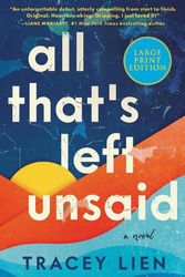 Cover Art for 9780063266049, All That's Left Unsaid by Tracey Lien