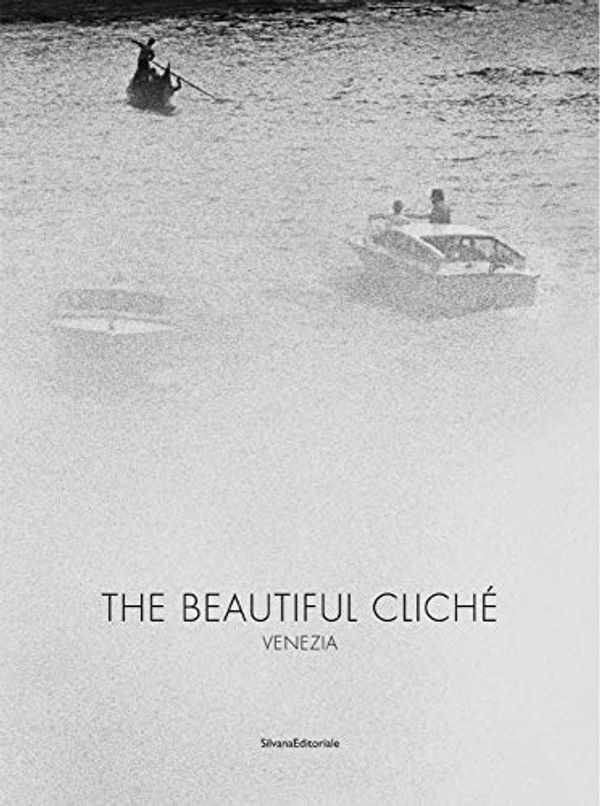 Cover Art for 9788836621736, Renato D'Agostin: the Beautiful Cliche: Venice by Italo Zannier