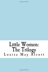 Cover Art for 9781981891290, Little Women: The Trilogy by Louisa May Alcott