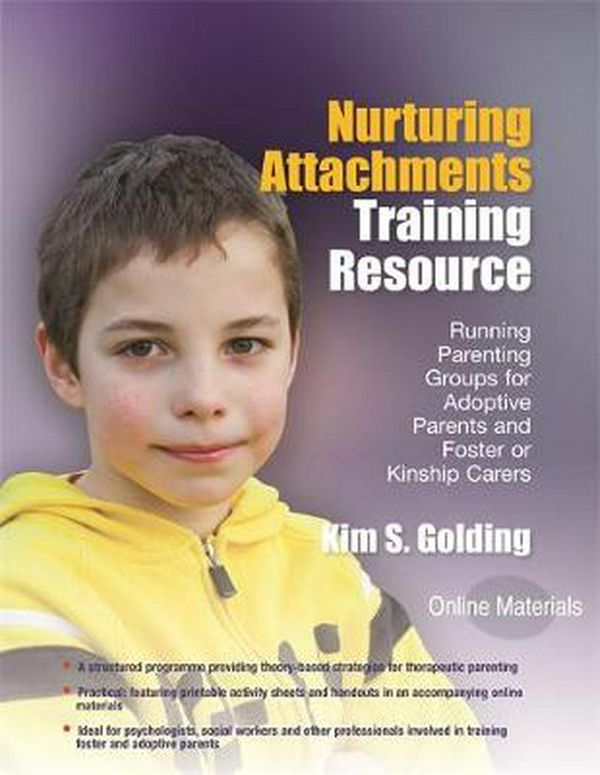 Cover Art for 9781785929854, Nurturing Attachments Training ResourceRunning Parenting Groups for Adoptive Parents a... by Kim Golding