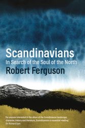 Cover Art for 9781781858950, Scandinavians: In Search of the Soul of the North by Robert Ferguson