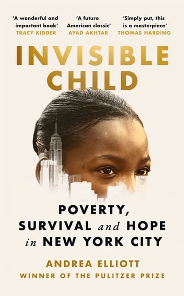 Cover Art for 9781529151176, Invisible Child by Andrea Elliott