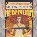 Cover Art for 9780441571796, New Moon by Midori Snyder