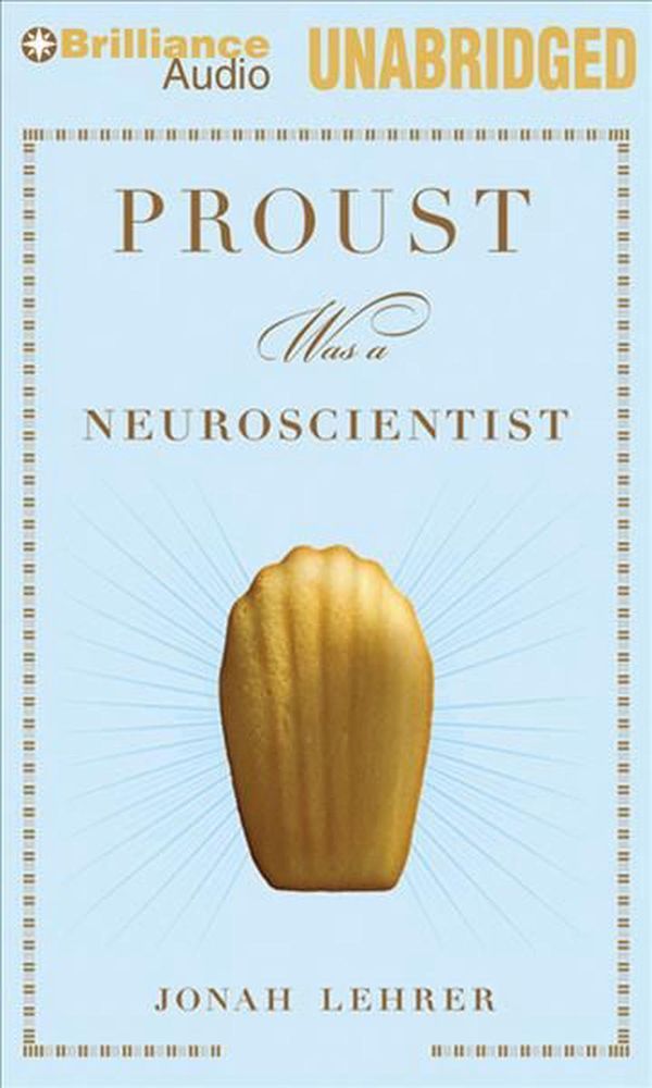 Cover Art for 9781455840274, Proust Was a Neuroscientist by Jonah Lehrer