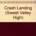 Cover Art for 9780606024549, Crash Landing (Sweet Valley High) by Kate William, Francine Pascal
