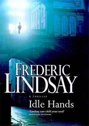 Cover Art for 9780340695371, Idle Hands by Frederic Lindsay