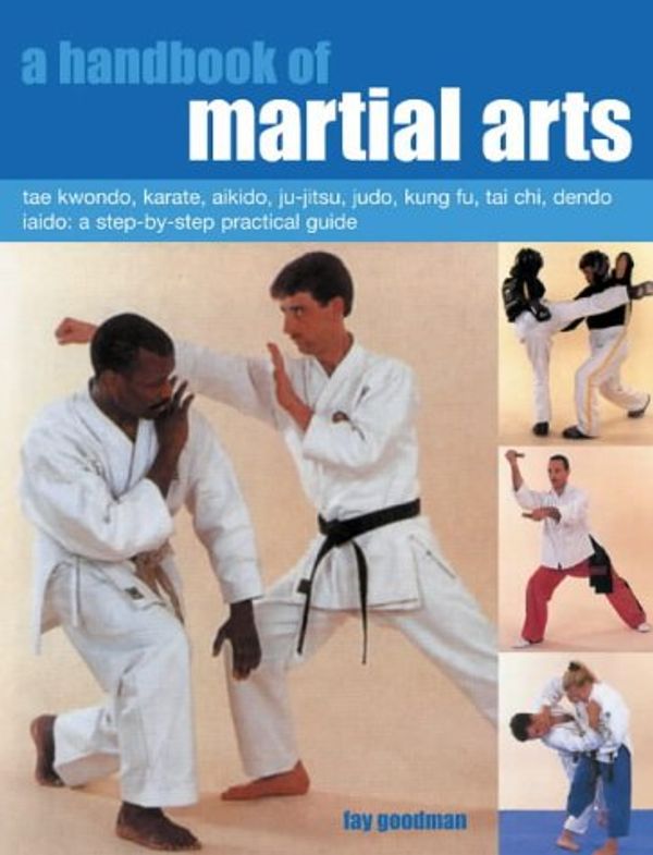 Cover Art for 9781842158807, A Handbook of Martial Arts by Fay Goodman