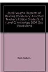 Cover Art for 9780739884522, Steck-Vaughn Elements of Reading Vocabulary: Annotted Teacher's Edition Grades 5 - 8 (Level C) Anthology 2004 (Erp Vocabulary) by Beck PhD, Isabel L, Various, Steck-Vaughn Company