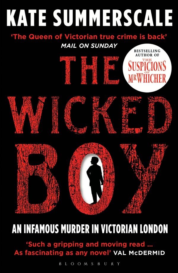 Cover Art for 9781408851135, The Wicked Boy: The Mystery of a Victorian Child Murderer by Kate Summerscale