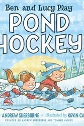 Cover Art for 9781592983629, Ben and Lucy Play Pond Hockey by Andrew Sherburne