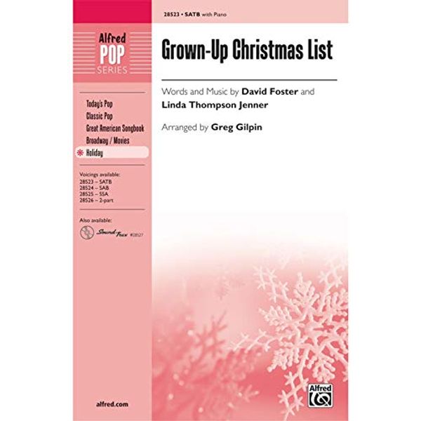 Cover Art for 0038081310671, Grown-Up Christmas List Choral Octavo Choir Words and music by David Foster and Linda Thompson Jenner / arr. Greg Gilpin by 