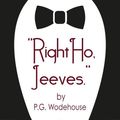 Cover Art for 9780999511657, Right Ho, Jeeves - Unabridged by P G Wodehouse, Kevin Theis