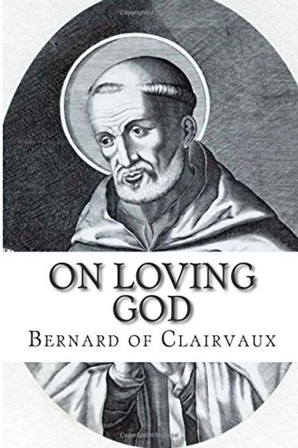 Cover Art for 9781631740497, On Loving God by Bernard of Clairvaux