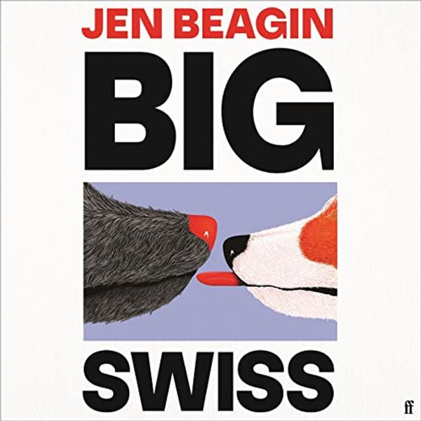 Cover Art for B0BMGM9TWH, Big Swiss by Jen Beagin