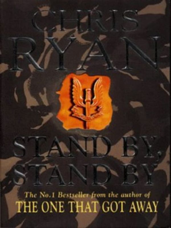 Cover Art for 9780099797715, Stand by, Stand by by Chris Ryan