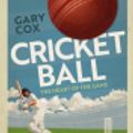 Cover Art for 9781350014572, Cricket Ball by Gary Cox