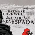 Cover Art for 9788501058591, A Canção da Espada by Bernard Cornwell