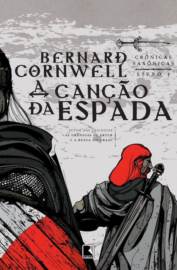 Cover Art for 9788501058591, A Canção da Espada by Bernard Cornwell