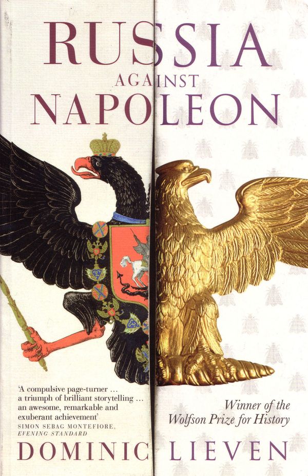 Cover Art for 9780141009353, Russia Against Napoleon: The Battle for Europe, 1807 to 1814 by Dominic Lieven