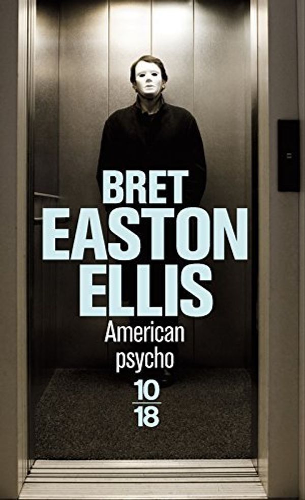 Cover Art for B01K956TUK, American Psycho by Bret Easton Ellis (2007-03-01) by Bret Easton Ellis