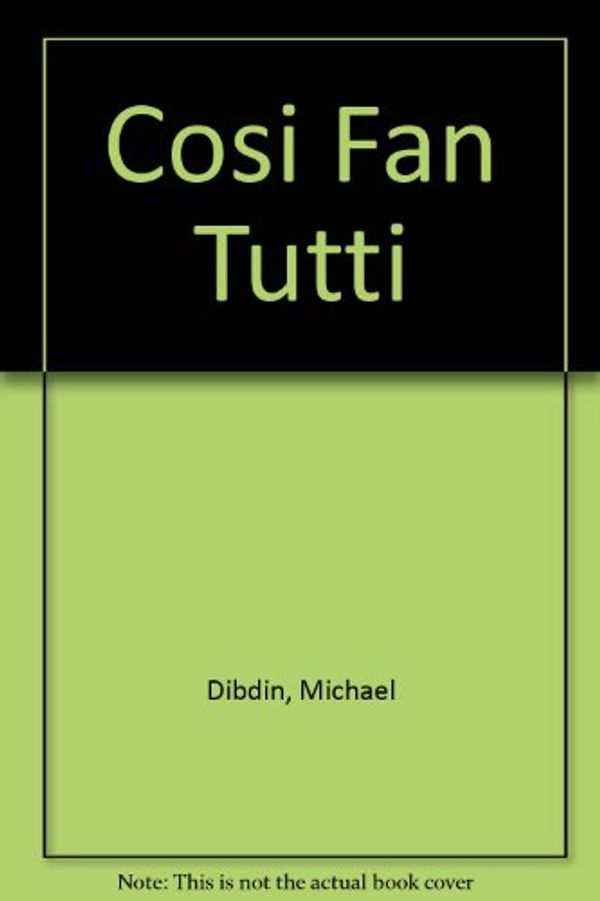 Cover Art for 9780517283837, Cosi Fan Tutti by Michael Dibdin