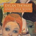 Cover Art for 9780753810491, Under Milk Wood by Dylan Thomas