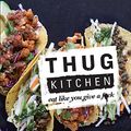 Cover Art for B00JV1W2YG, Thug Kitchen: Eat Like You Give a F**k by Kitchen Thug