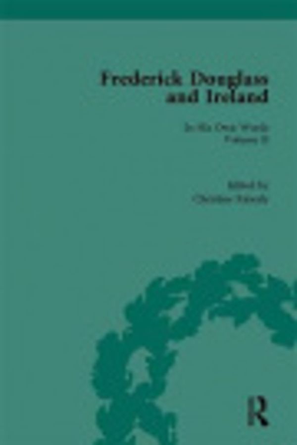 Cover Art for 9780429492426, Frederick Douglass in Ireland by Frederick Douglass, Dr Christine Kinealy