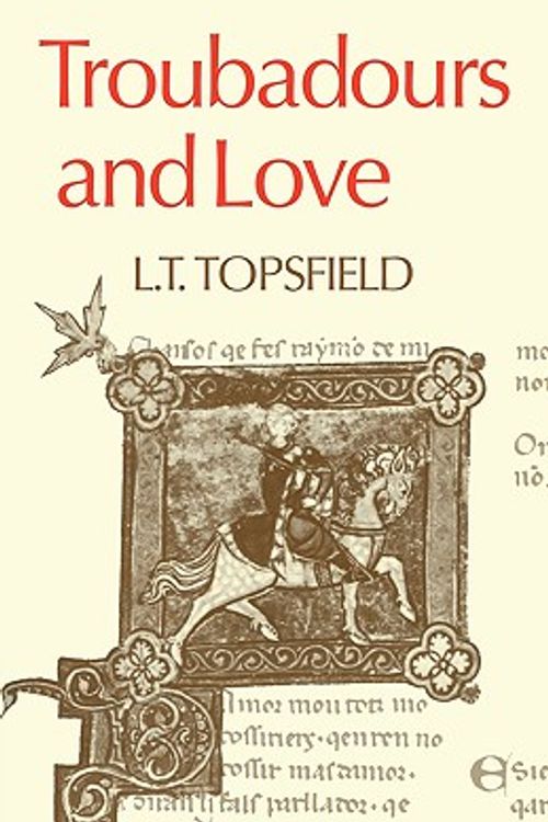 Cover Art for 9780521098977, Troubadours and Love by L. T. Topsfield