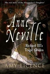 Cover Art for 9781445611532, Anne Neville by Licence Amy