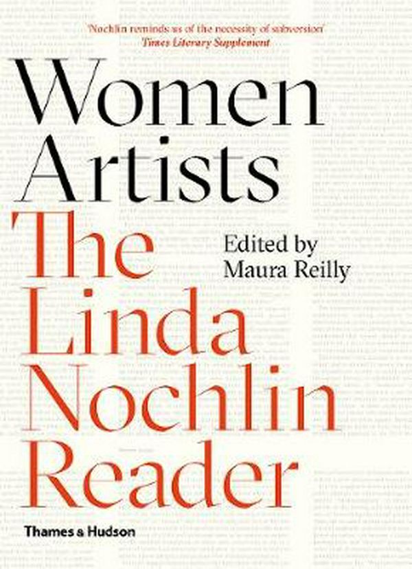 Cover Art for 9780500295557, Women Artists:The Linda Nochlin Reader by Maura Reilly