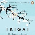 Cover Art for B01NAG34EH, Ikigai: The Japanese Secret to a Long and Happy Life by García, Héctor, Francesc Miralles