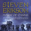 Cover Art for 9780593046258, House of Chains (The Malazan Book of the Fallen, Book 4) by Steven Erikson
