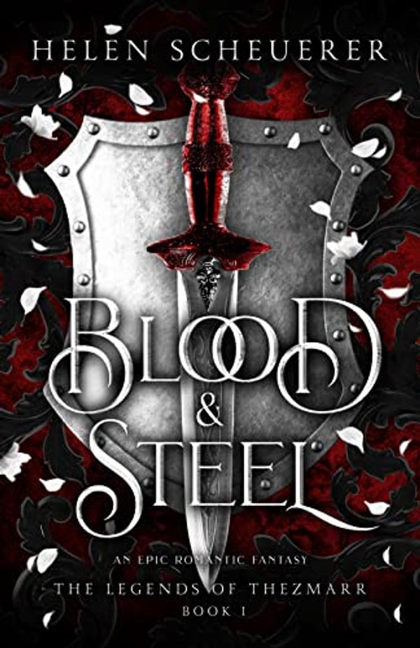 Cover Art for B0BNSYR7P8, Blood & Steel: An epic romantic fantasy (The Legends of Thezmarr Book 1) by Scheuerer, Helen