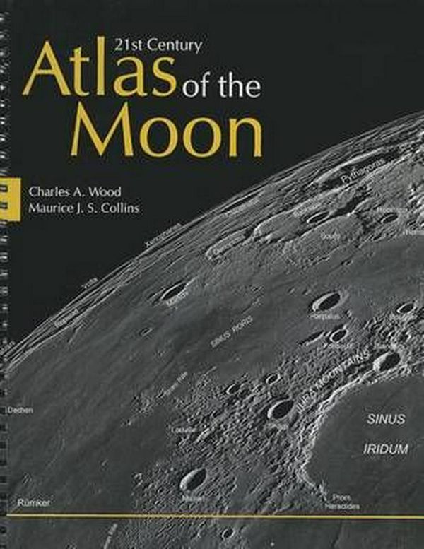 Cover Art for 9781938228803, 21st Century Atlas of the Moon by Charles A. Wood