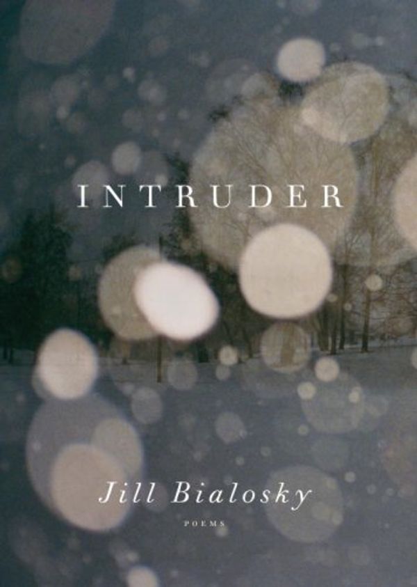 Cover Art for 9780307268471, Intruder by Jill Bialosky